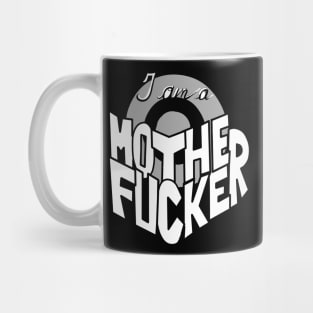 I Am a Motherfucker Mug